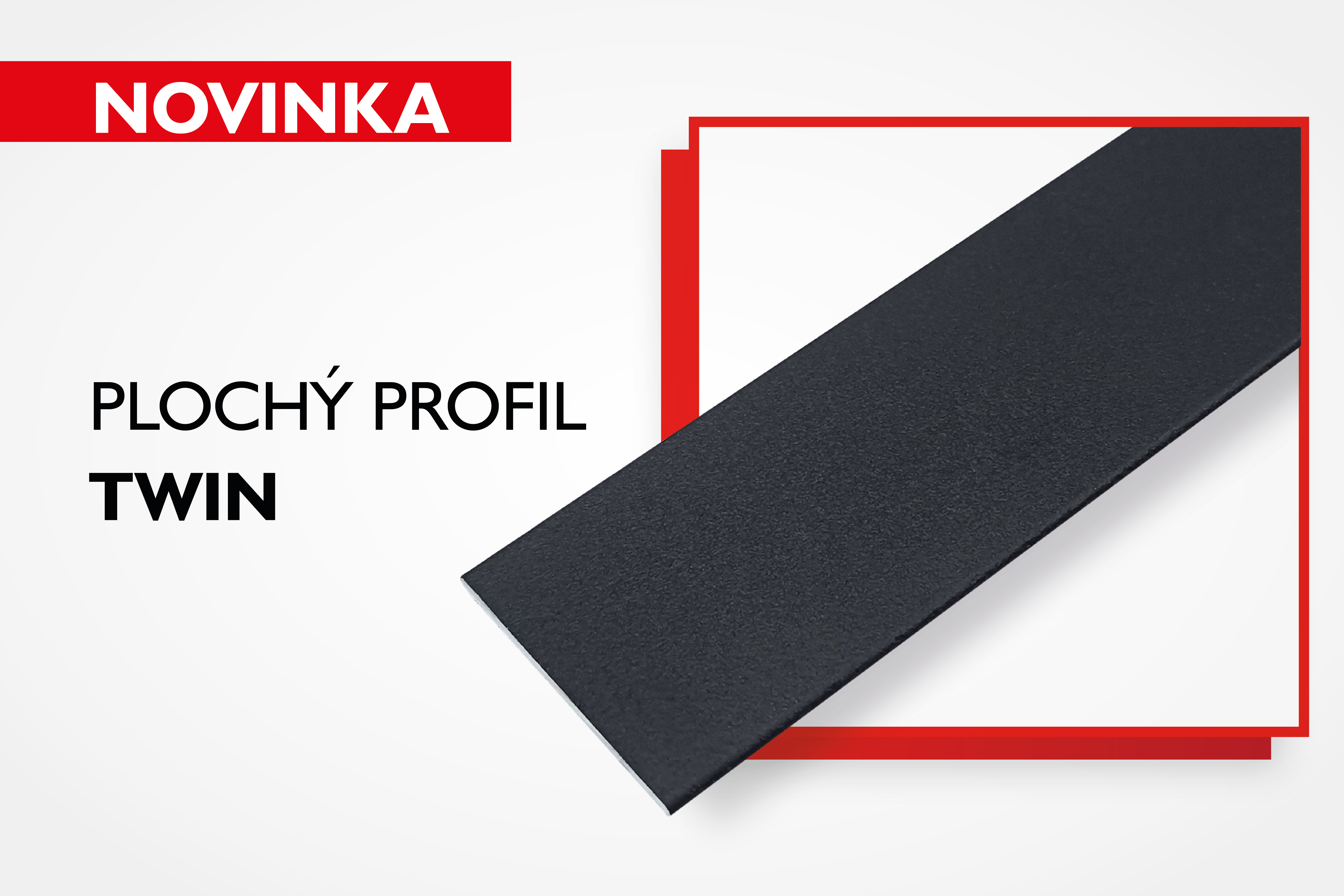 Plochý profil Twin – nový produkt rodiny Twin!